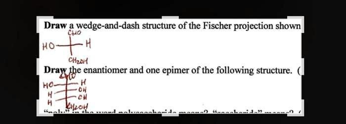 Draw a wedge-and-dash structure of the Fischer projection shown: HO CH3 ...