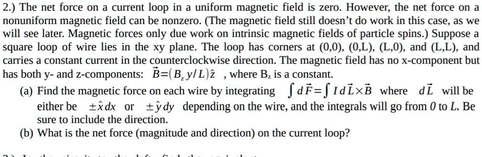 SOLVED: The net force on a current loop in a uniform magnetic field is ...