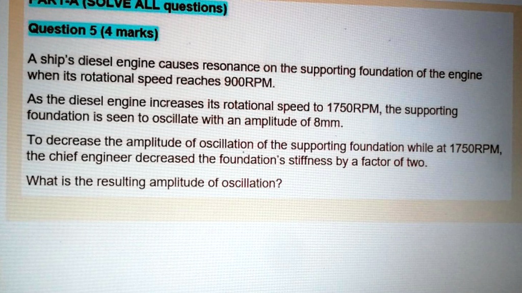 [GET ANSWER] Question 5 (4 marks) A ship's diesel engine causes ...