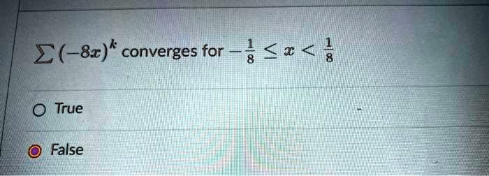 2 8z converges for 8 8 true false 61136