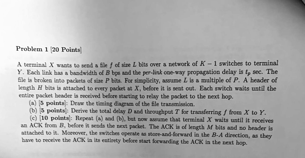 Problem [20 Points] A terminal wants to send a file of size L bits over ...