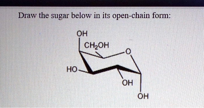 Chain Oh draw the sugar below in its open chain form oh chzoh ho oh oh 12723