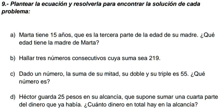 SOLVED: Ayudaaa Por Favorsitoo 9.- Plantear la ecuación y resolverla