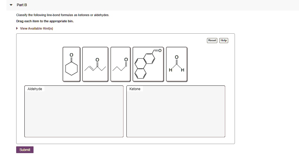 SOLVED: Part B Classify the folloiving line-bond fomulas ketones