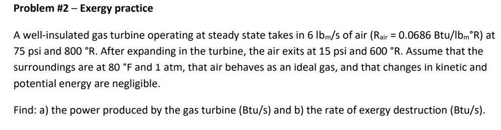 Simple Exergy Problem SOLVED: Texts: Problem #2 - Exergy practice A well-insulated gas ...