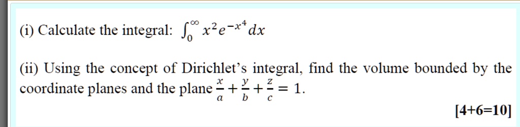 SOLVED: Calculate The Integral: Jo X?e-x" Dx (ii) Using The Concept Of ...