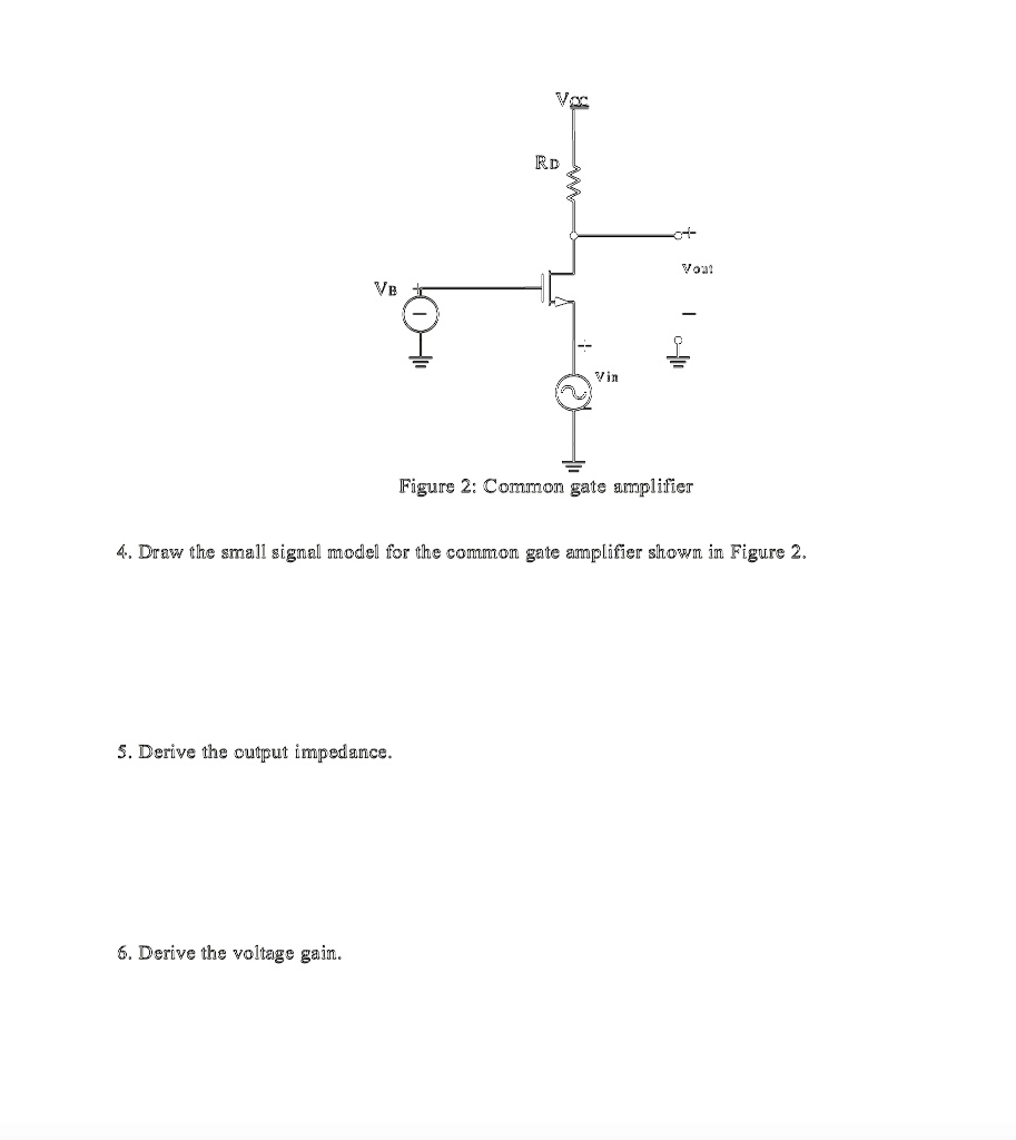 SOLVED Figure 2 Common gate amplifier Draw the small signal model for