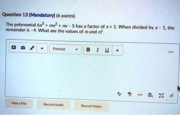 Solved Question 13 Mandatory 6 Points The Polynomial 6x3 Mx2 Nx 5 Has A Factor Of X 1 5547