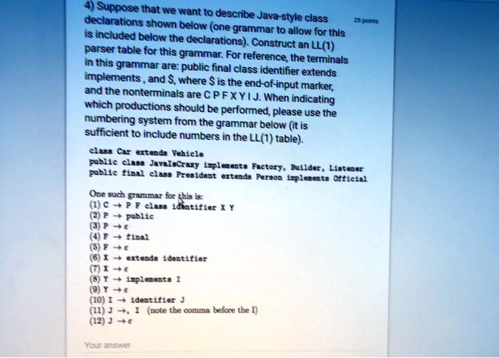 4) Suppose that we want to describe Java-style class declarations shown ...