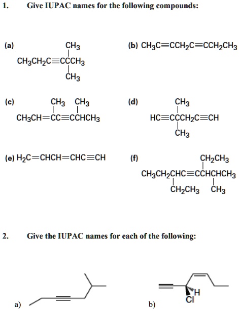 SOLVED: Give IUPAC Names For The Following Compounds: (a) CH3 CH3CHzC ...