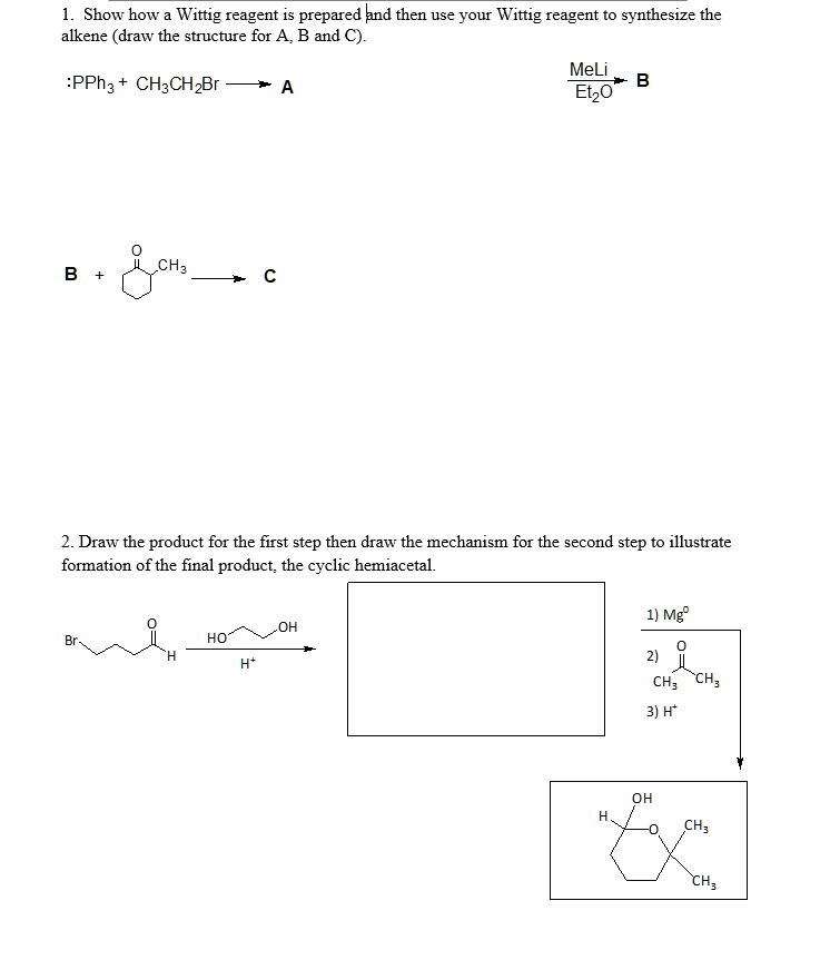 SOLVED: Show how Wittig reagent is prepared hnd then use your Wittig ...