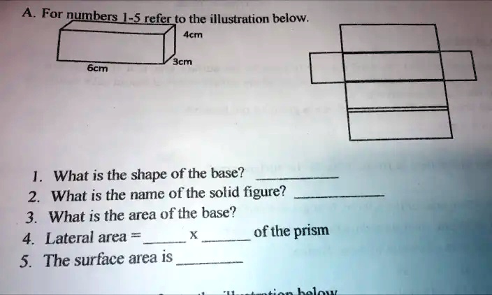 A. For numbers 1-5 refer to the illustration below. 4cm 3cm 6cm 1. What ...
