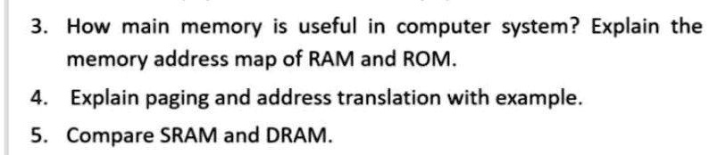 [GET ANSWER] 3. How main memory is useful in computer system? Explain ...