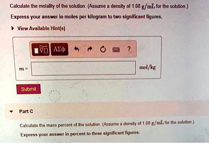 SOLVED: Calculate the molality of the solution: (Assume a density of 1.
