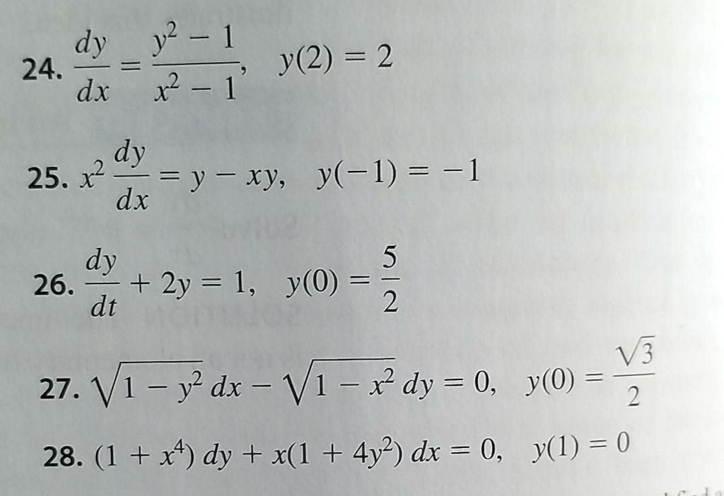 Solved 24 Dy Dx Y 2 2 25 12 Dy Y Xy Y 1 1 Dx Dy 26 2y 1 Y 0 2 Dt V3 27 V1 Y2 Dx V1 X2 Dy 0 Y 0 2 28 1 X4 Dy X 1 4yl Dx 0 Y 1 0