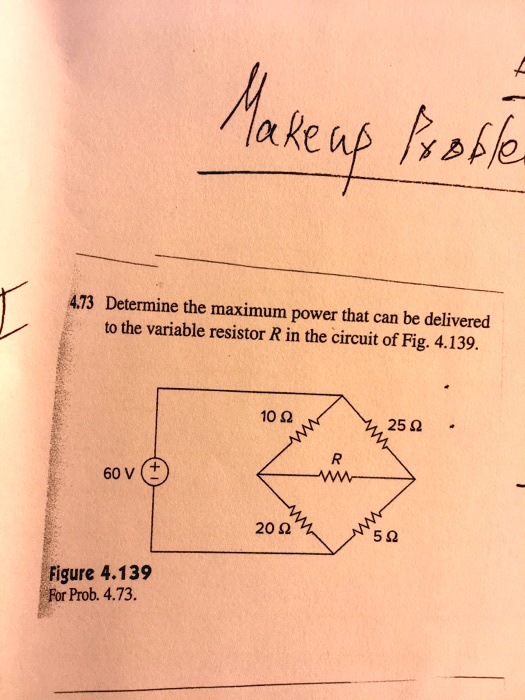 SOLVED: Makeap 4.73 Determine The Maximum Power That Can Be Delivered ...