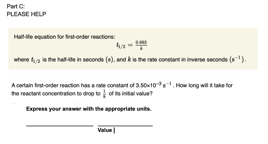 SOLVEDPart C PLEASE HELP Halflife equation for firstorder reactions