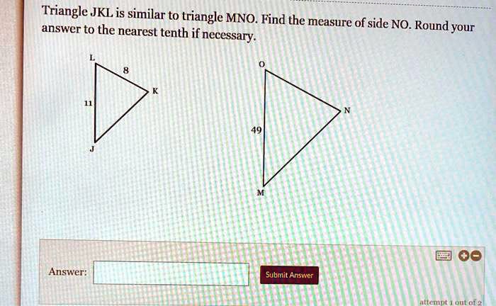 Triangle JKL is similar to triangle MNO. Find the measure of side NO. Round your answer to the nearest tenth if necessary.