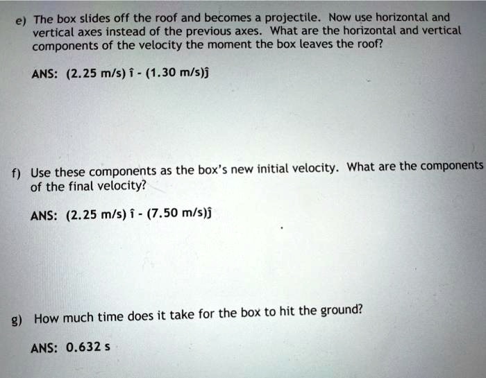 SOLVED: The box slides off the roof and becomes a projectile. Now use ...