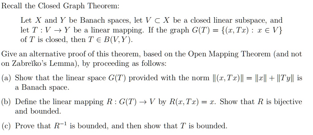 SOLVED Recall the Closed Graph Theorem Let X and Y be Banach