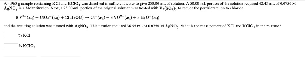 SOLVED: 4,964-2 sample containing KCl and KCIO dissolved sufficient ...