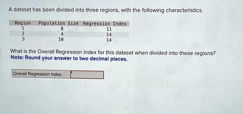A dataset has been divided into three regions, with the following ...