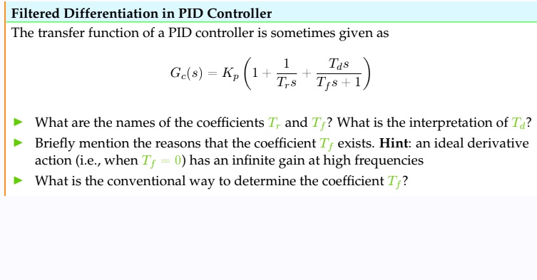 SOLVED: Filtered Differentiation in PID Controller The transfer ...