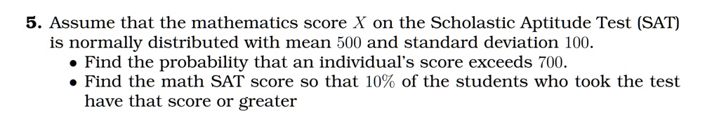 Assume that the mathematics score X on the Scholastic Aptitu