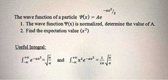 SOLVED: Ax^2 + 12 The Wave Function Of A Particle Y(x) = Ae^(-x^2) The ...