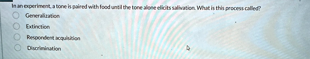 in an experiment a tone is paired with food until the tone alone ...