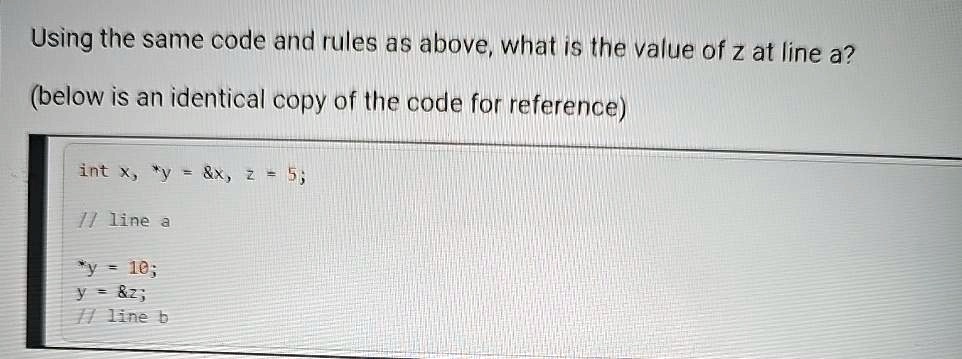 Using the same code and rules as above, what is the value of z at line ...