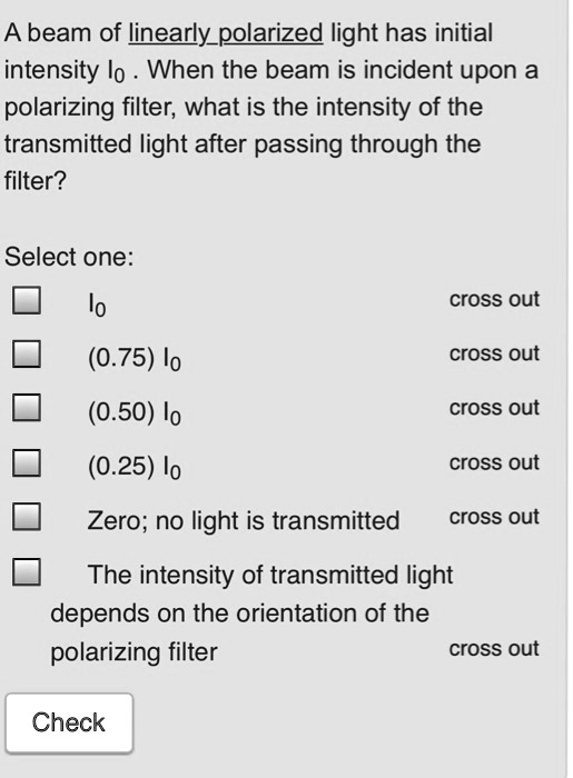 SOLVED: A beam of linearlypolarized light has initial intensity lo When ...