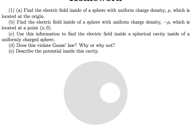 (1) (a) Find the electric field inside of a sphere with uniform charge ...