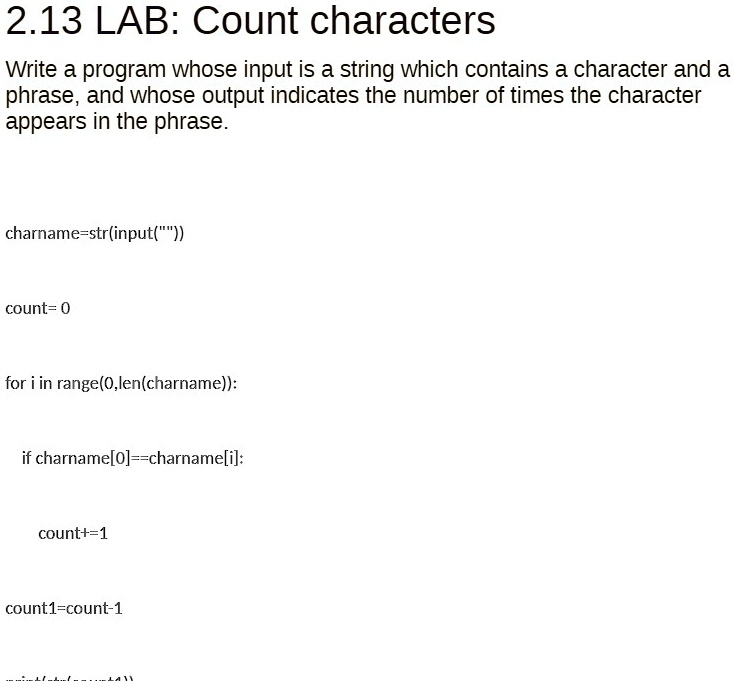 2.13 LAB: Count characters Write a program whose input is a...