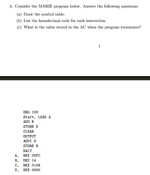 SOLVED Consider the MARIE program below. Answer the following