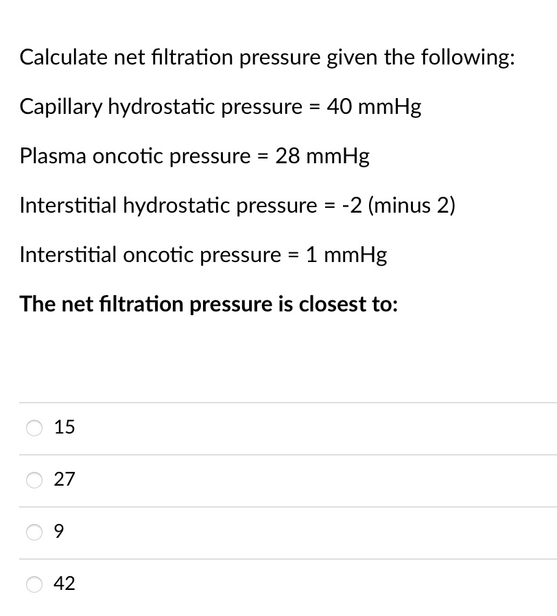 SOLVED Calculate net filtration pressure given the following