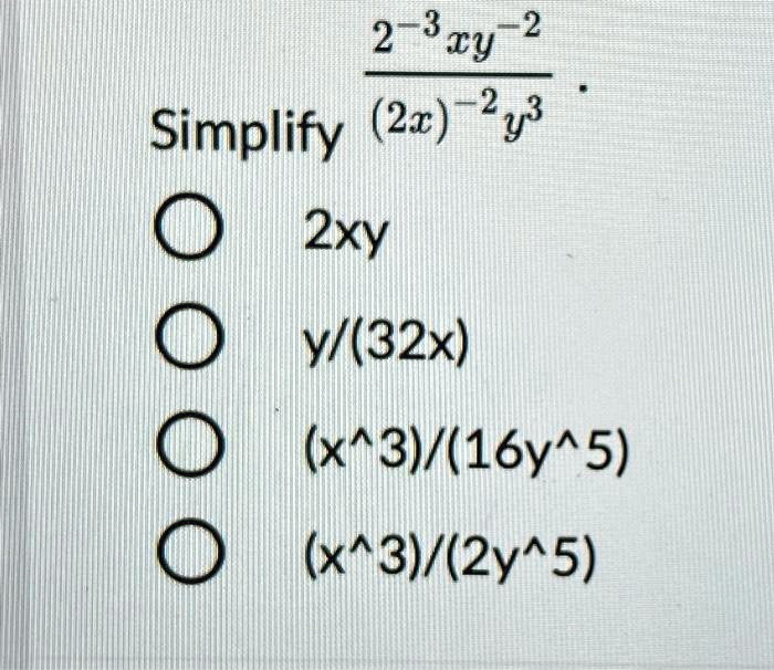 Solved 2 3 Xy 2 72 Simplify 2x Y3 2xy Y 32x X 3 16y 5 X 3 2y 5