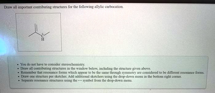 Solved Draw All Important Contributing Structures For The Following Allylic Carbocation You Do 3428