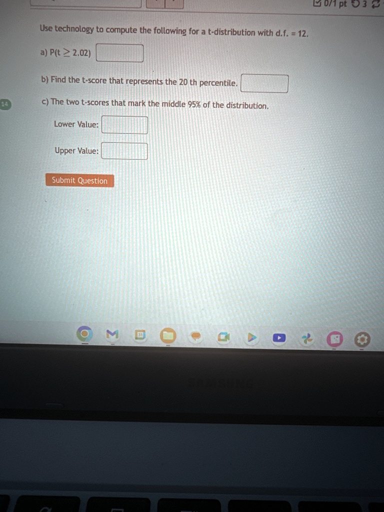 use technology to compute the following for a t distribution with df 12 a pt 202 b find the t score that represents the 20 th percentile c the two t scores that mark the middle 95 of the dis 31031