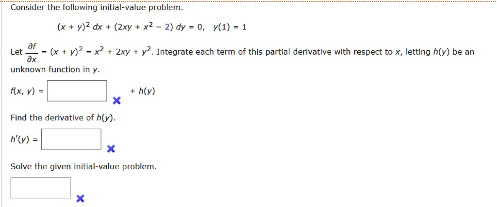 Solved Consider The Following Initial Value Problem X Y 2 Dx 2xy X2 2 Dy 0 Y 1 1 Df Let X Y 2 X2 2xy Y2