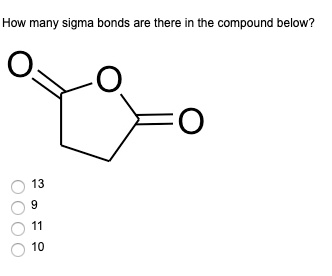 How many sigma bonds are there in the compound below?

13
9
11
10