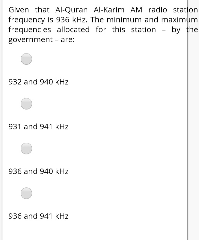 SOLVED: If you are not sure of the answer, please do not answer If you are  not sure of the answer, please do not answer Given that Al-Quran Al-Karim  AM radio station