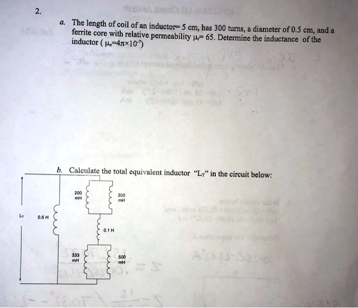 SOLVED a. The length of a coil of an inductor is 5 cm, with 300 turns