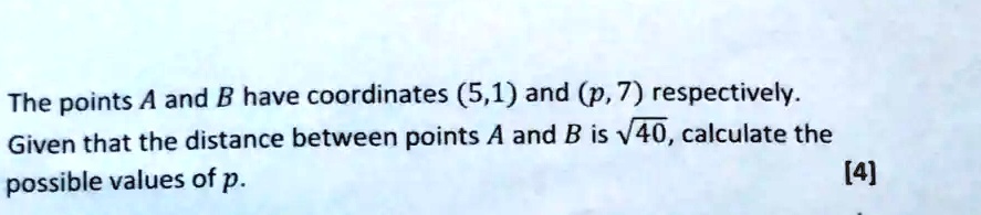 SOLVED: The Points A And B Have Coordinates (5,1) And (p, 7 ...