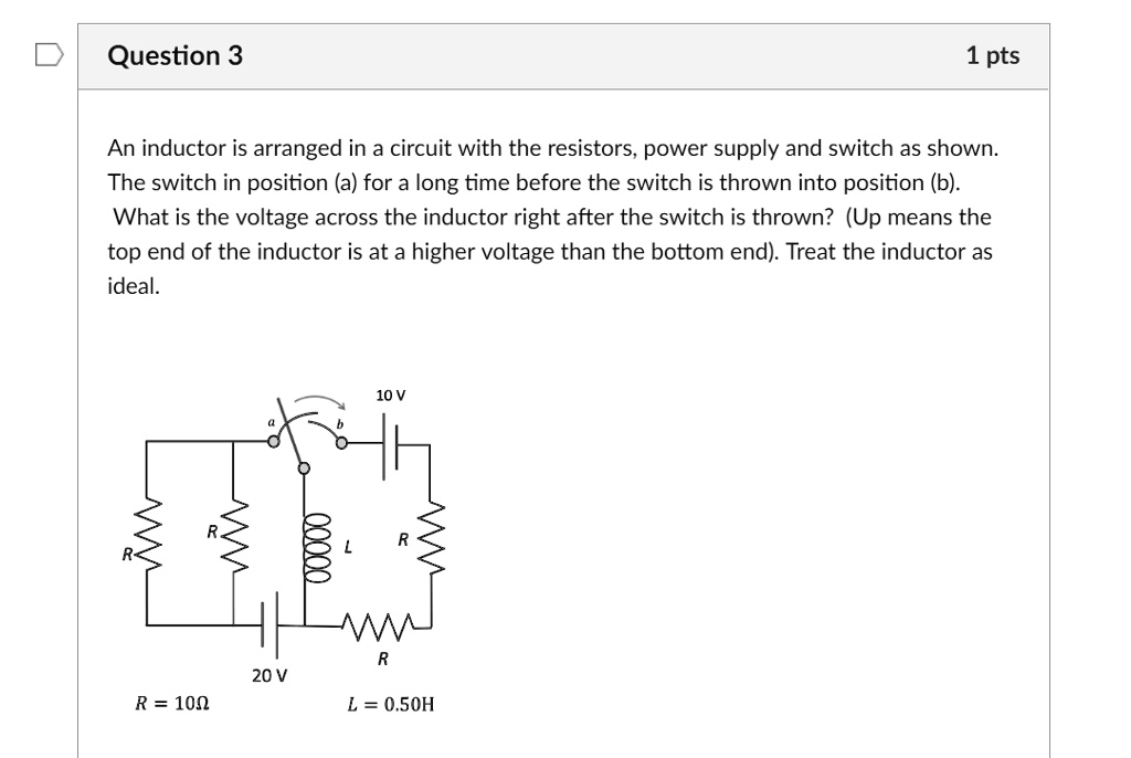 SOLVED Question 3 1 pts An inductor is arranged in a circuit with the