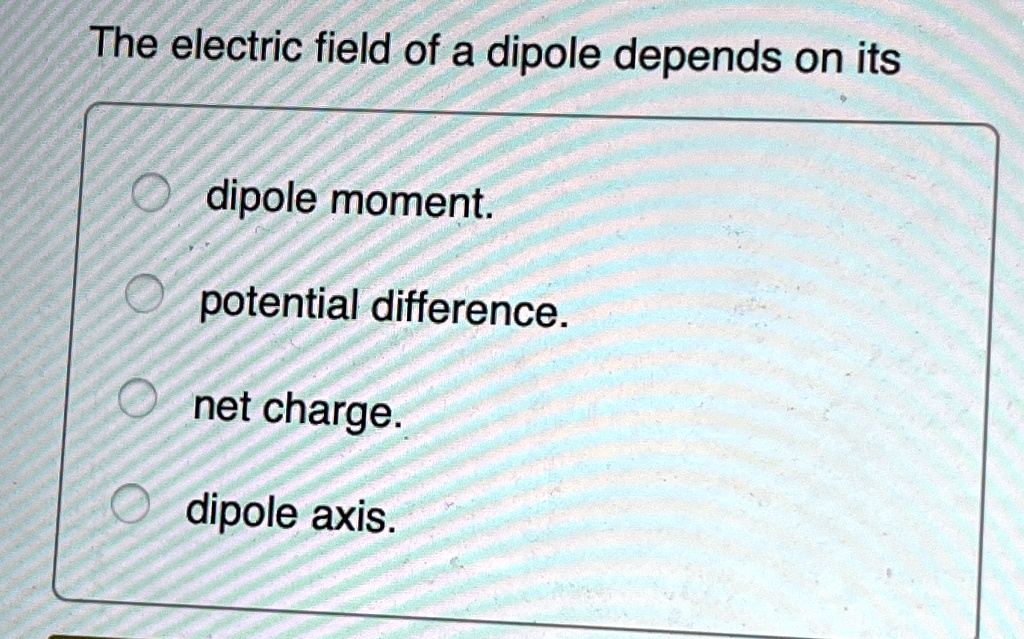 the electric field of a dipole depends on its dipole moment potential ...