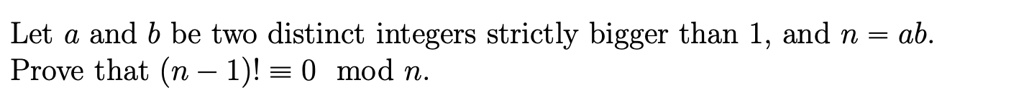 SOLVED: Let A And B Be Two Distinct Integers Strictly Bigger Than 1 ...