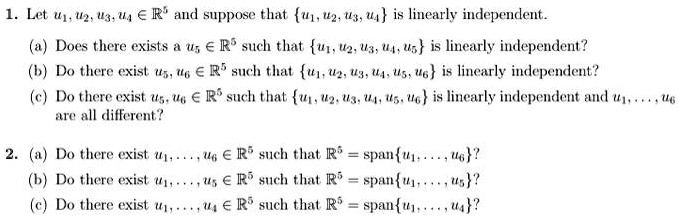 Solved Let U1 2 U3 A R And Suppose That 01 U2 03 Ua Linearly Independeut Does There Exists 5 A R Such That 01 2 3 Ua S Is Linearly Independent Do There