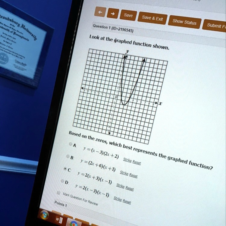 Question 1 (ID=2196545) Look at the graphed function shown. Based on ...