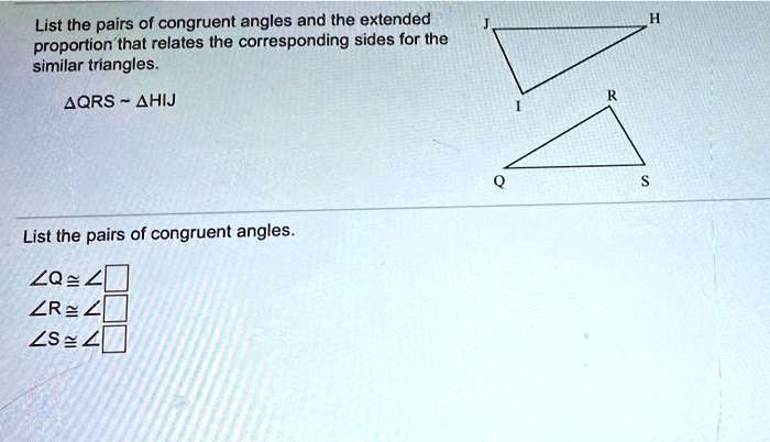 list the pairs of congruent angles and the extended proportion that ...